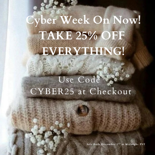 CYBER WEEK ON NOW! SAVE 25% SITEWIDE